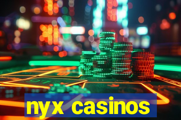 nyx casinos